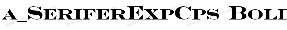 a_SeriferExpCps Bold字体转换